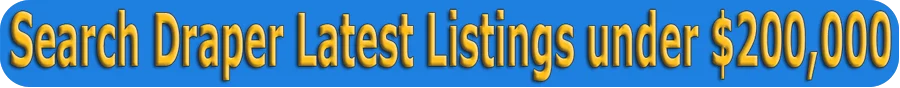 Search Draper Latest Listings under $200,000
